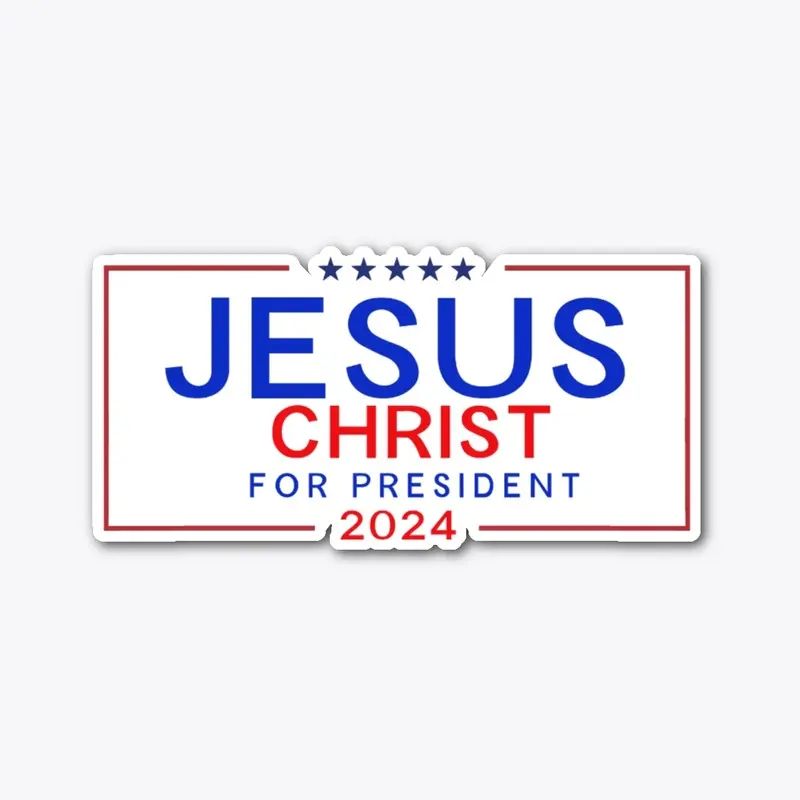 Jesus Christ for President